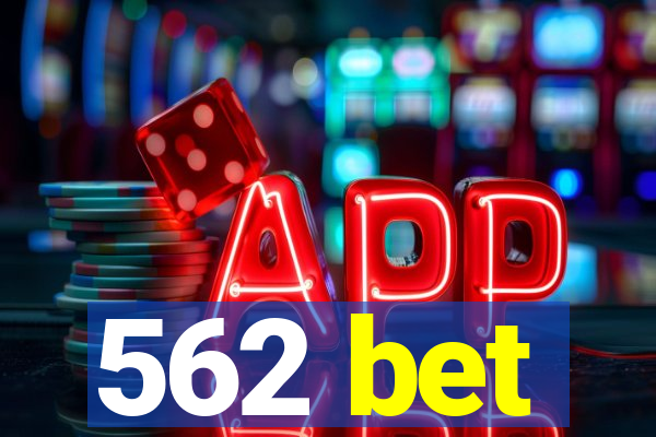 562 bet